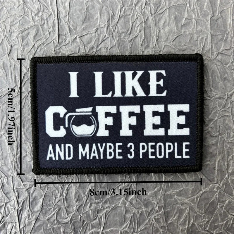 I Like Coffee And Maybe Three People Patch