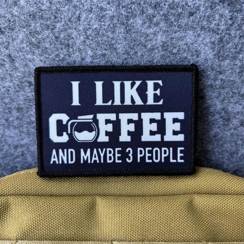 I Like Coffee And Maybe Three People Patch