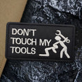 Don't Touch My Tools Morale Patch