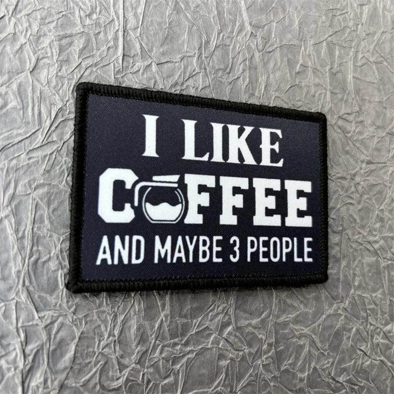 I Like Coffee And Maybe Three People Patch