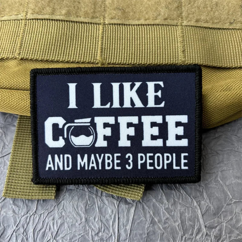 I Like Coffee And Maybe Three People Patch