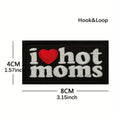 I Love Hot Moms Morale Patch